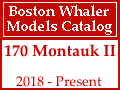 Boston Whaler - 170 Montauk II Models